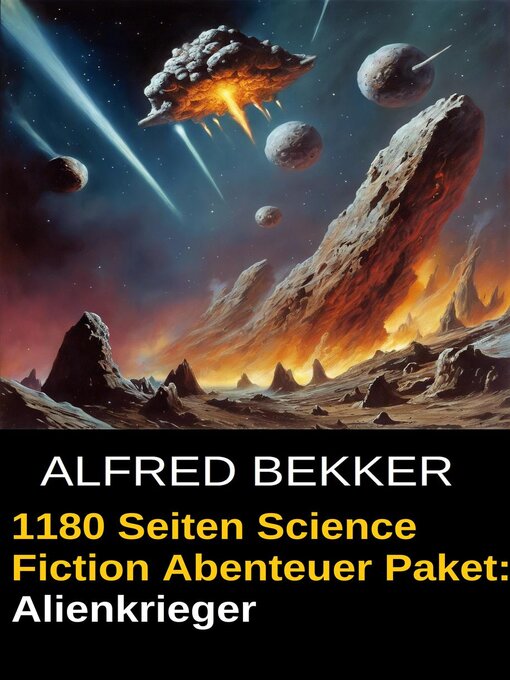 Title details for 1180 Seiten Alfred Bekker Science Fiction Abenteuer Paket by Alfred Bekker - Available